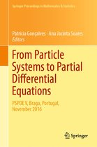 Springer Proceedings in Mathematics & Statistics 258 - From Particle Systems to Partial Differential Equations