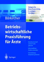 Betriebswirtschaftliche Praxisfuehrung fuer Aerzte