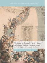 Genders and Sexualities in History - Sculpture, Sexuality and History