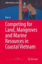 MARE Publication Series 24 - Competing for Land, Mangroves and Marine Resources in Coastal Vietnam