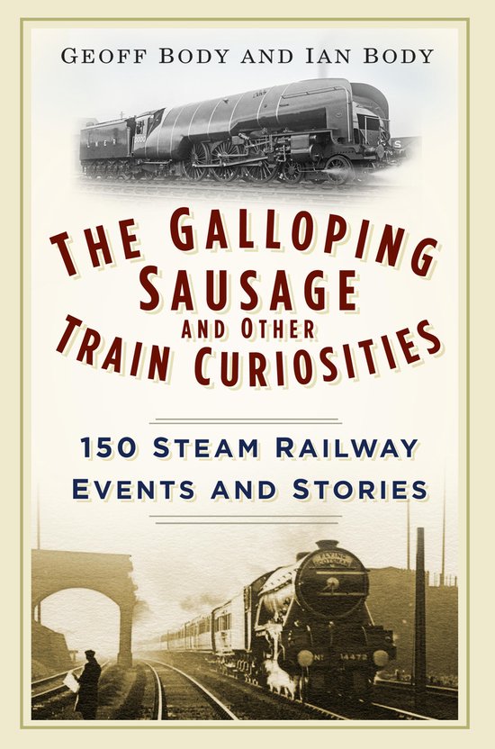 The Galloping Sausage and Other Train Curiosities - cover