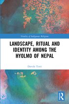 Vitality of Indigenous Religions- Landscape, Ritual and Identity among the Hyolmo of Nepal