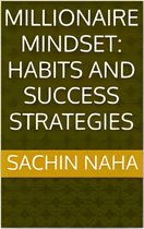 Millionaire Mindset: Habits and Success Strategies