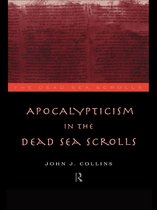 The Literature of the Dead Sea Scrolls - Apocalypticism in the Dead Sea Scrolls