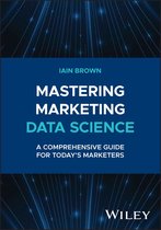 Wiley and SAS Business Series - Mastering Marketing Data Science