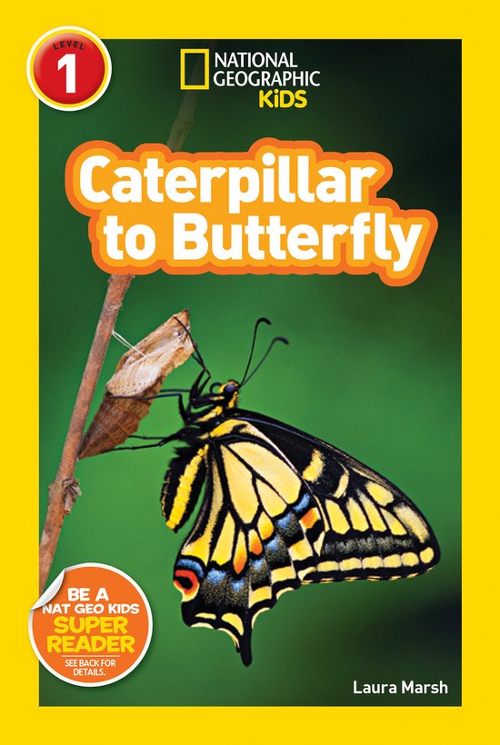 National Geographic Kids Readers- Caterpillar to Butterfly (National Geographic Kids Explore! Readers, Level 1)