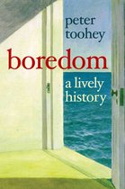 Boredom A Lively History