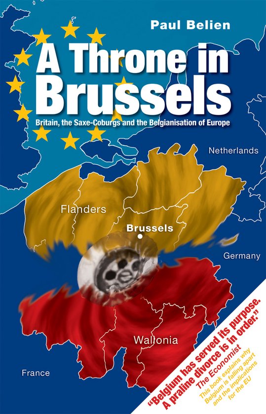 Boekomslag "A Throne in Brussels" met de tekst "Britain, the Saxe-Coburgs and the Belgianisation of Europe". Kaart van België verdeeld in Vlaanderen (geel) en Wallonië (rood).