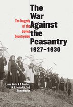 The Tragedy of the Soviet Countryside - The War Against the Peasantry, 1927-1930 V 1