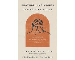 Praying Like Monks, Living Like Fools