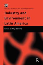 Routledge Research in Global Environmental Change- Industry and Environment in Latin America
