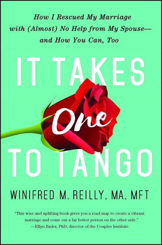 It Takes One to Tango How I Rescued My Marriage with Almost  ... - cover