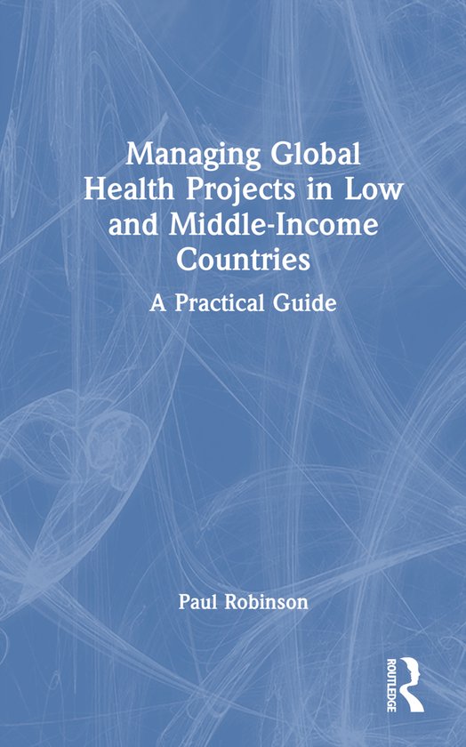 Managing Global Health Projects in Low and Middle-Income Countries ...