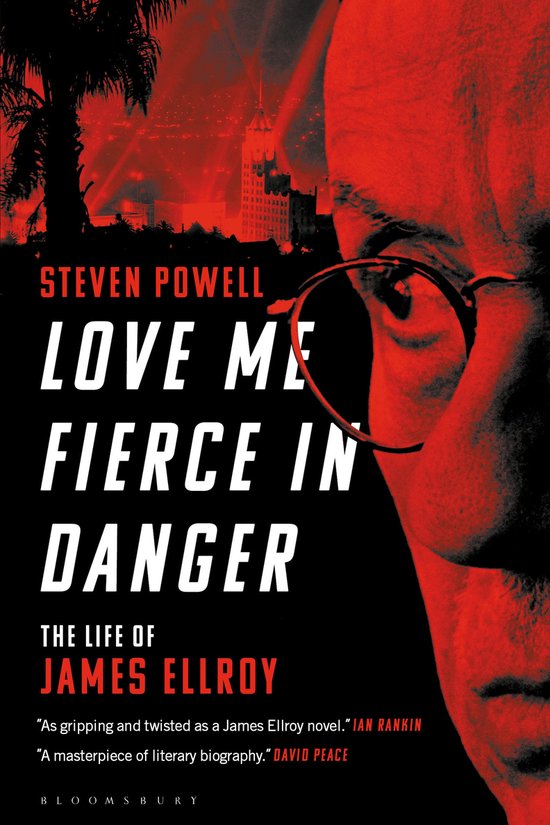 Couverture du livre 'Love Me Fierce In Danger' par Steven Powell, avec le visage partiel de James Ellroy, des teintes rouges et noires et du texte.