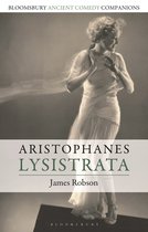Bloomsbury Ancient Comedy Companions- Aristophanes: Lysistrata