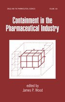 Drugs and the Pharmaceutical Sciences- Containment in the Pharmaceutical Industry