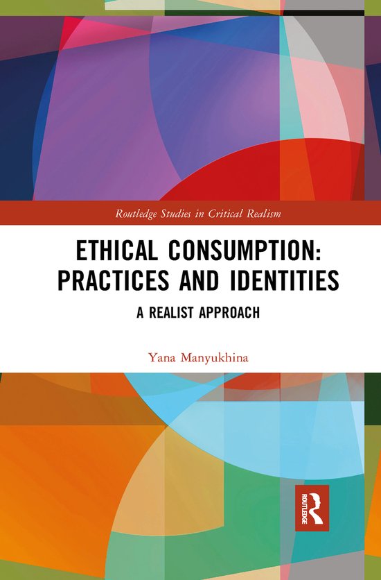 Routledge Studies in Critical Realism- Ethical Consumption:  ... - cover