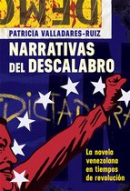 Narrativas del descalabro – La novela venezolana en tiempos de revolución