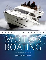 Motorboating Start to Finish – From Beginner to Advanced: The Perfect Guide to Improving Your Motorboating Skills