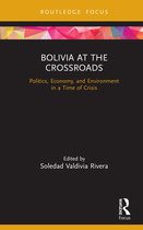Routledge Studies in Latin American Development- Bolivia at the Crossroads