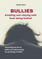Bullies - Avoiding and Staying Safe from Being Bullied