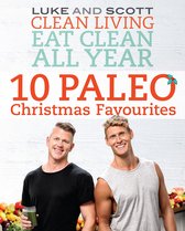 The Clean Living Series - Clean Living Eat Clean All Year: 10 Paleo Christmas Favourites