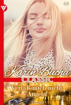 Karin Bucha Classic 68 - Verlaß mich nicht, Angela!