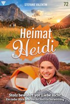 Heimat-Heidi 72 - Stolz bewahrt vor Liebe nicht