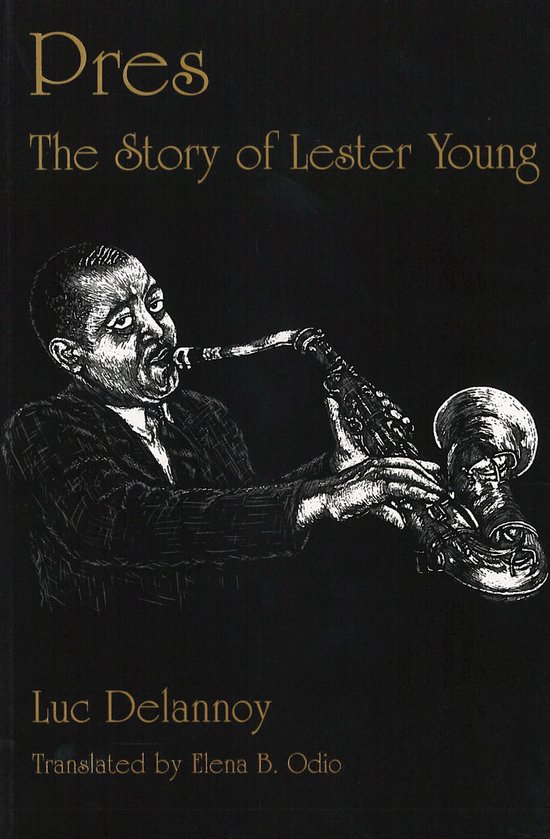 Pres : the Story of Lester Young - cover