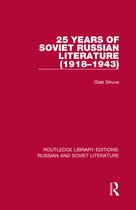 Routledge Library Editions: Russian and Soviet Literature- 25 Years of Soviet Russian Literature (1918–1943)