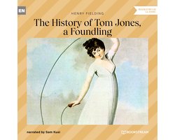 The History of Tom Jones, a Foundling (Unabridged)
