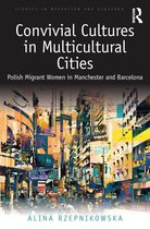 Studies in Migration and Diaspora- Convivial Cultures in Multicultural Cities