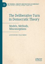 The Theories, Concepts and Practices of Democracy-The Deliberative Turn in Democratic Theory