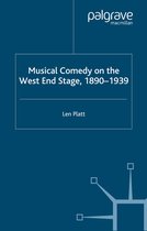 Musical Comedy on the West End Stage 1890 1939