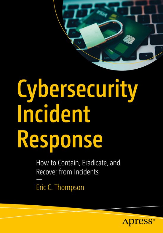 Cybersecurity Incident Response: How to Contain, Eradicate,  ... - cover