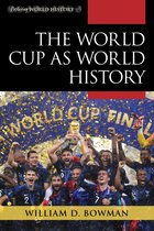Exploring World History-The World Cup as World History