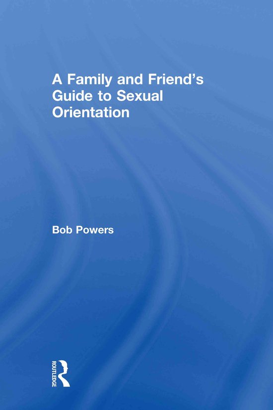 A Family and Friend's Guide to Sexual Orientation - cover