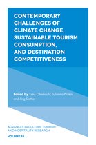 Advances in Culture, Tourism and Hospitality Research- Contemporary Challenges of Climate Change, Sustainable Tourism Consumption, and Destination Competitiveness