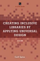 LITA Guides- Creating Inclusive Libraries by Applying Universal Design