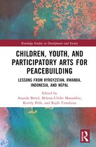 Routledge Studies in Development and Society- Children, Youth, and Participatory Arts for Peacebuilding
