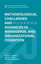 New Horizons in Managerial and Organizational Cognition- Methodological Challenges and Advances in Managerial and Organizational Cognition