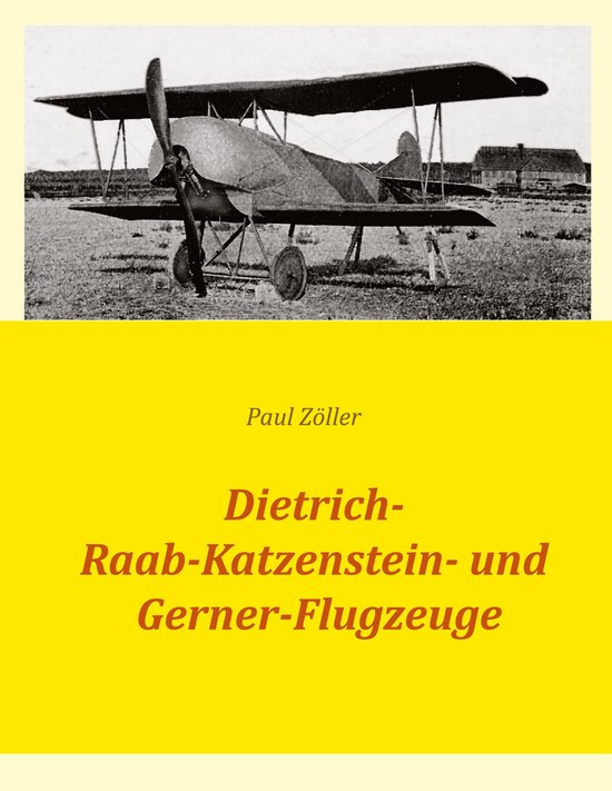 Dietrich-, Raab-Katzenstein- und Gerner-Flugzeuge - cover