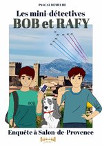 Bob et Rafy, les mini-détectives 6 - Bob et Rafy, les mini-détectives - Tome 6