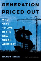 Generation Priced Out – Who Gets to Live in the New Urban America, with a New Preface