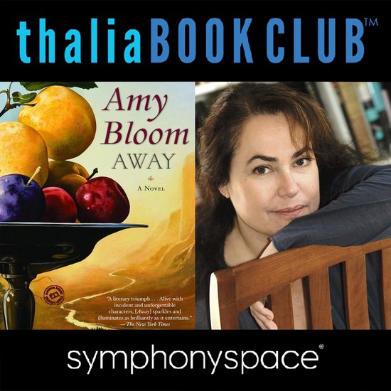 Boekcover van Amy Blooms 'Away' met fruit en een portret van de auteur. Thalia Book Club, Symphonyspace.