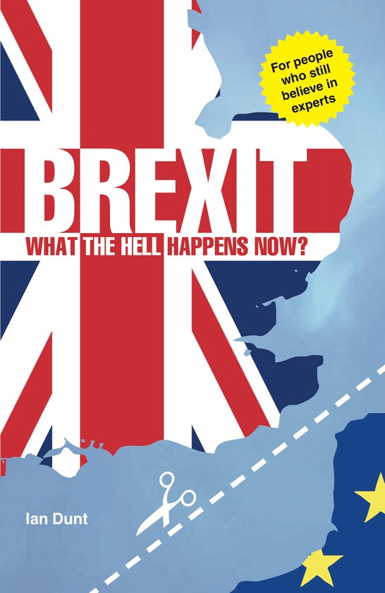 Brexit: What the Hell Happens Now? - Your Quick Guide - cover