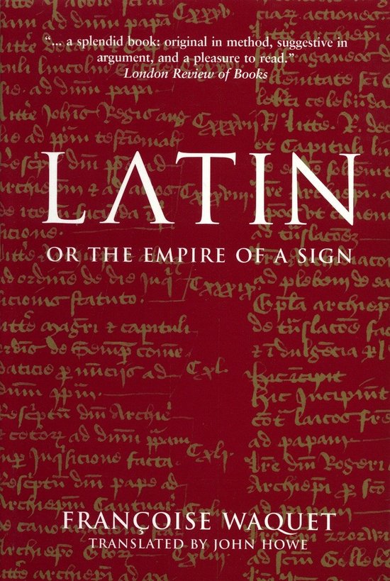 Latin or the Empire of a Sign: From the Sixteenth to the Twe ... - cover