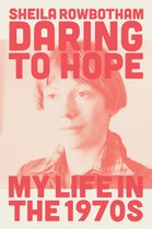 Daring to Hope: A Memoir of the Seventies