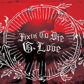 G-Love - Fixin' To Die (LP)