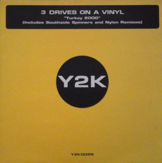 Gele hoes met zwarte cirkel en Y2K logo. Bovenin staat '3 Drives on a Vinyl', 'Turkey 2000' en 'Includes Southside Spinners and Nylon Remixes'.